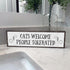 Cats Welcome People Tolerated - Wooden Sign with Metal, Cool Gifts for Cat Lovers, Cat Decor