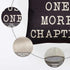 Just One More Chapter Motivational Sign - Cotton Linen Home Decorative Throw Pillow Case for Book Lovers, Black, 18" x