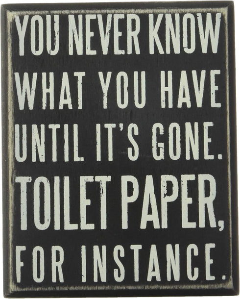 Primitives by Kathy Wooden Box Sign - Funny Bathroom Sayings, Wall Art/Home Decor, 4x5 IN