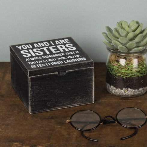Primitives by Kathy Classic Hinged Box 4" x 4" x 2.75", You and I Are Sisters Always Remember