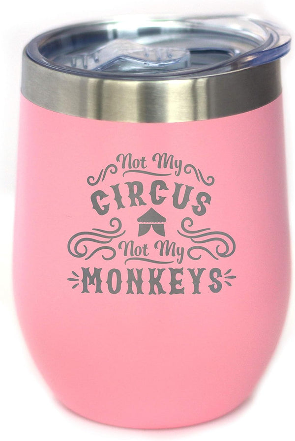 Not My Circus Not My Monkeys Wine Tumbler with Sliding Lid, Stemless Stainless Steel Insulated Cup, Funny Gift