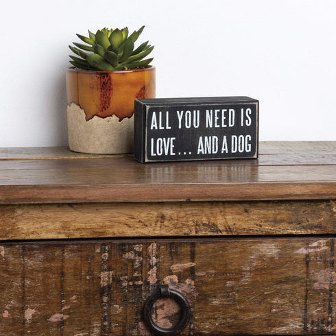 Primitives by Kathy Rustic Wooden Decor Sign - 'All you need is love...and dog', 5" Dog Lovers Gift