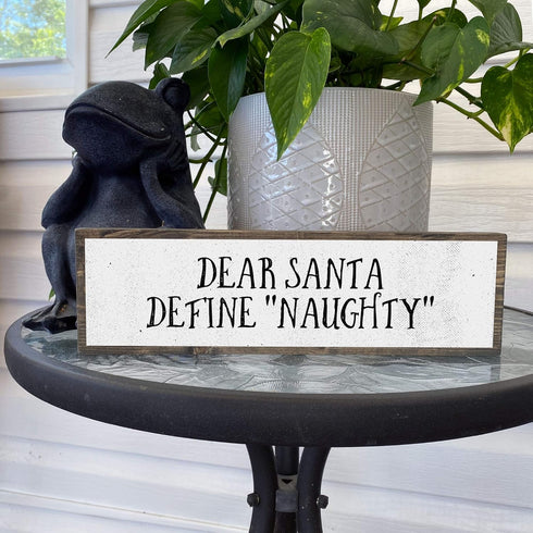 Xmas Wood Signs (Medium - Wood And Metal, Dear Santa Define Naughty)