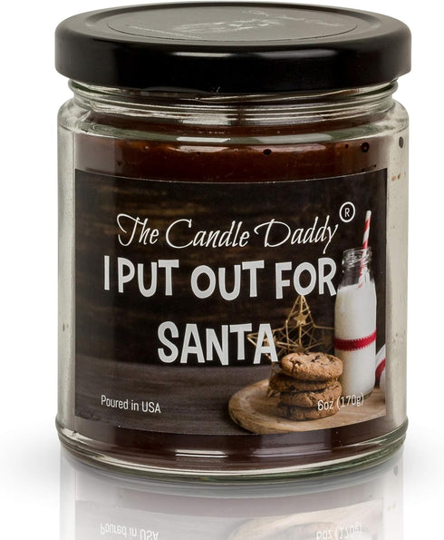 I Put Out for Santa Funny Candle - Hand Poured 6oz Chocolate Chip Cookie Scented Candle - USA
