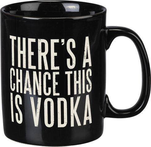 Primitives by Kathy Black and White Stoneware Coffee Mug, 20-Ounce, "There's A Chance This is Vodka"
