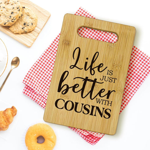Cousins Bamboo Cutting Board, Life Is Just Better with Cousins, Decorative Cutting Boards for Kitchen
