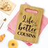 Cousins Bamboo Cutting Board, Life Is Just Better with Cousins, Decorative Cutting Boards for Kitchen