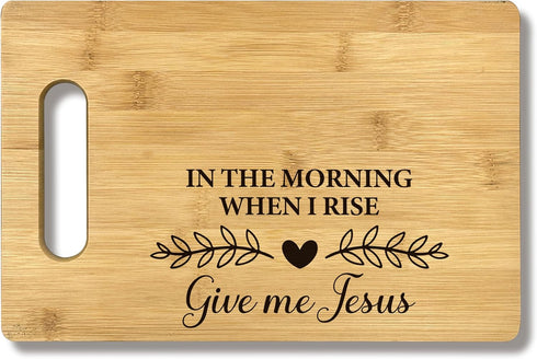 Christian Kitchen Decor, In The Morning When I Rise Give Me Jesus Bamboo Cutting Board, Gifts for Women