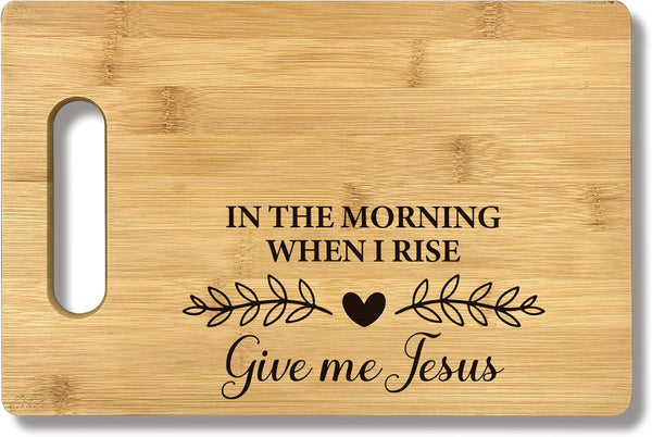 Christian Kitchen Decor, In The Morning When I Rise Give Me Jesus Bamboo Cutting Board, Gifts for Women
