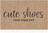 Welcome Mat for Front Door, Cute Shoes Take Them Off Indoor Doormat with Rubber Backing, Non-Slip and Easy to Clean