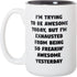 Artisan Owl I'm Trying To Be Awesome Today But I'm Exhausted - Large 15 oz Ceramic Funny Coffee & Tea Cup