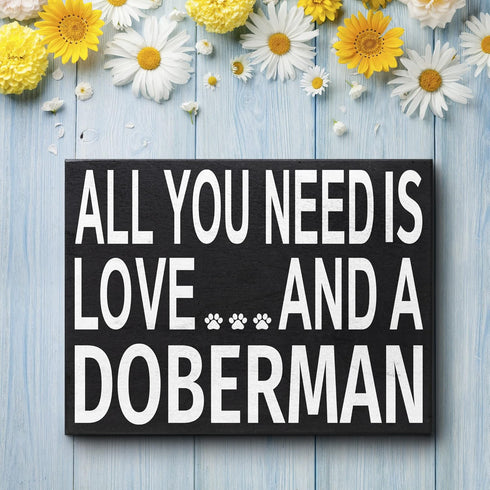 JennyGems Wooden Sign for Doberman Lovers - "All You Need Is Love and a Doberman," Shelf Decor, Made in USA