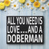JennyGems Wooden Sign for Doberman Lovers - "All You Need Is Love and a Doberman," Shelf Decor, Made in USA