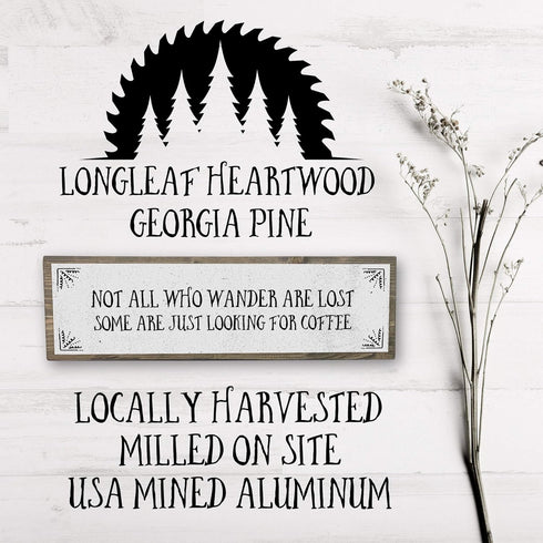 Coffee Wood Signs (Medium - Wood and Metal) - Not All Who Wander Are Lost, Some Just Look for Coffee