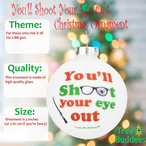 Tree Buddees You'll Shoot Your Eye Out Glass Christmas Ornament