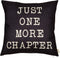 Just One More Chapter Motivational Sign - Cotton Linen Home Decorative Throw Pillow Case for Book Lovers, Black, 18" x