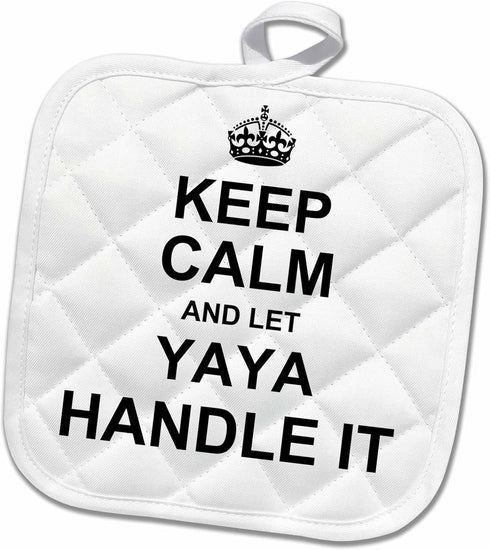 3D Rose Keep Calm and Let Yaya Handle It - Fun Funny Grandma Nickname Pot Holder, 8 x 8