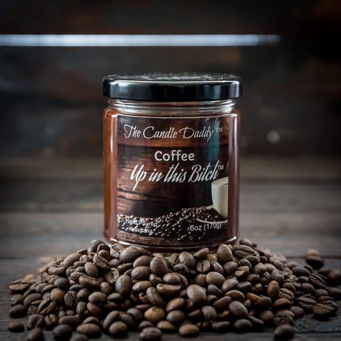 Coffee Up in This Bitch Scented Candle, 6 Ounce Jar Candle