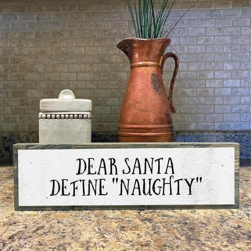 Xmas Wood Signs (Medium - Wood And Metal, Dear Santa Define Naughty)