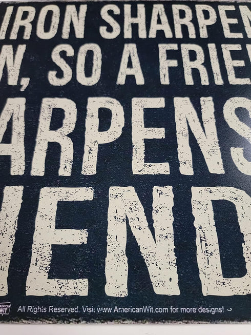 Funny Cool Metal Tin Sign - 16" x 12.5" (As Iron Sharpens Iron, So a Friend Sharpens A Friend!!!)