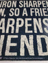 Funny Cool Metal Tin Sign - 16" x 12.5" (As Iron Sharpens Iron, So a Friend Sharpens A Friend!!!)