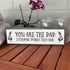 Dad Wood Signs - Medium Wood and Metal, You Are The Dad Everyone Wishes They Had