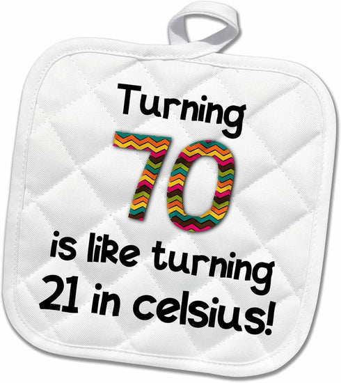 3D Rose 70 is Like Turning 21 in Celsius - Humorous 70th Birthday Gift Pot Holder, 8 x 8