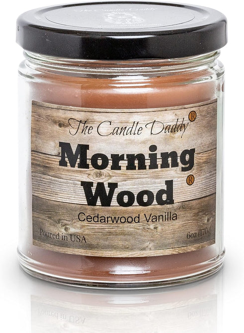 Morning Wood - Cedarwood Vanilla Scent - Funny 6 oz Jar Candle with 40 Hour Burn Time - Poured in Small Batches in The