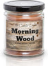Morning Wood - Cedarwood Vanilla Scent - Funny 6 oz Jar Candle with 40 Hour Burn Time - Poured in Small Batches in The