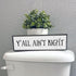 Wood & Metal Southern Sign - Weatherproof Indoor Outdoor Wall Decor with "Y’all Ain’t Right" - Gift-Wrapped & Ready to