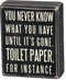 Primitives by Kathy Wooden Box Sign - Funny Bathroom Sayings, Wall Art/Home Decor, 4x5 IN