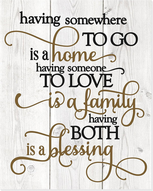 Having Somewhere To Go Is A Home Wood Wall Sign Printed (12x15)