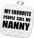 3D Rose My Favorite People Call Me Nanny - Fun Black Text Design Pot Holder, 8 x 8