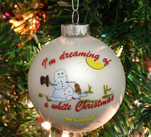 Tree Buddees I'm Dreaming of a White Christmas Funny Melting Snowman Glass Ornament