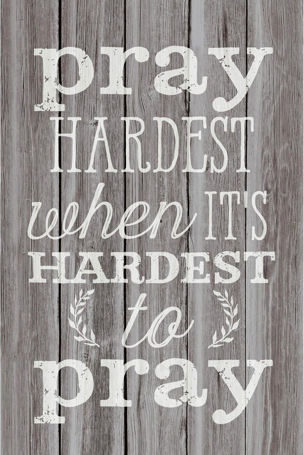 DEXSA Pray Hardest When It's Hard…New Horizons Wood Plaque with Easel - Made in the USA