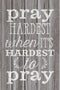 DEXSA Pray Hardest When It's Hard…New Horizons Wood Plaque with Easel - Made in the USA