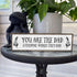 Dad Wood Signs - Medium Wood and Metal, You Are The Dad Everyone Wishes They Had