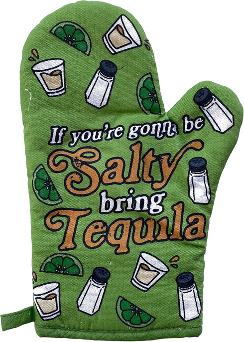 If You're Going to Be Salty Bring Tequila Oven Mitt, Funny Margarita Kitchen Glove, Cinco De Mayo Cool Liquor Novelty