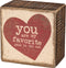 Primitives by Kathy Box Sign - You Are My Favorite Pain