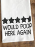 Handmade Funny Bathroom Towel - 100% Cotton, 28x28 Inch, Perfect for Hostess Gift (Would Poop Here Again)