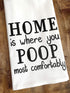 Handmade Funny Bathroom Towel, 100% Cotton Funny Flour Sack Hand Towel for Bath, 28x28 Inch Gift (Home is Where...)