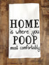 Handmade Funny Bathroom Towel, 100% Cotton Funny Flour Sack Hand Towel for Bath, 28x28 Inch Gift (Home is Where...)